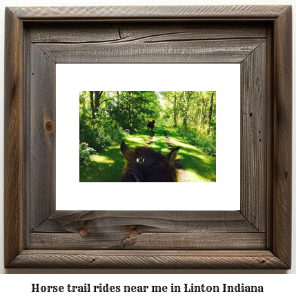 horse trail rides near me in Linton, Indiana